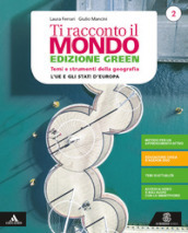 Ti racconto il mondo. Temi e strumenti della geografia. Ediz. green. Con Atlante e Mebook. Per la Scuola media. Con e-book. Con espansione online. Con DVD-ROM. Vol. 2: L  UE e gli stati d Europa