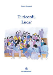 Ti ricordi, Luca?