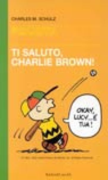 Ti saluto, Charlie Brown! - Charles Monroe Schulz