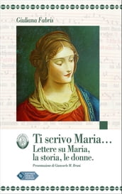 Ti scrivo Maria...
