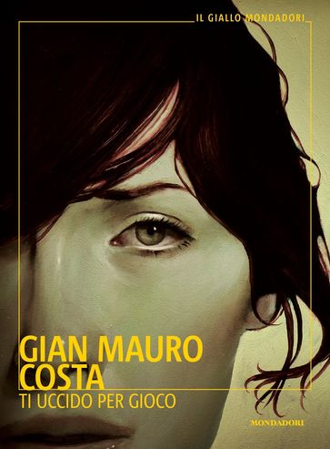 Ti uccido per gioco - Gian Mauro Costa