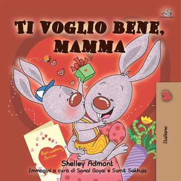 Ti voglio bene, mamma (Italian only) - Admont Shelley - KidKiddos Books