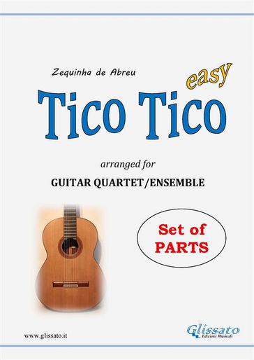 Tico Tico - Guitar Quartet set of parts - Francesco Leone - ZEQUINHA DE ABREU