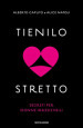 Tienilo stretto. Segreti per donne irresistibili