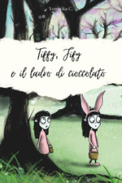 Tiffy, Fify e il ladro di cioccolato