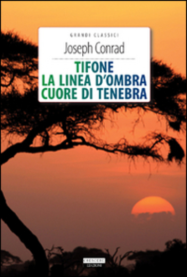 Tifone-La linea d'ombra-Cuore di tenebra. Ediz. integrale. Con Segnalibro - Joseph Conrad