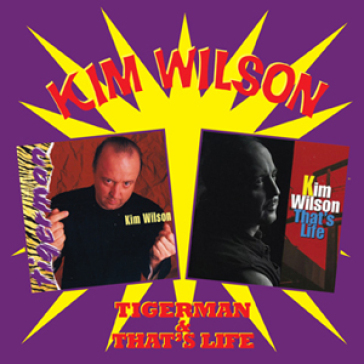 Tigerman & that s life - Kim Wilson