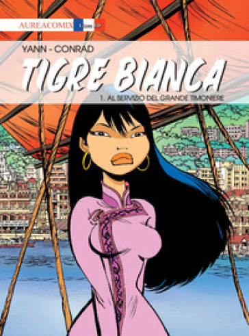 Tigre Bianca. 1: Al servizio del grande timoniere - Yann
