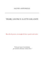 Tigri, leoni e gatti giganti