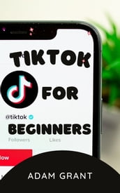 TikTok For Beginners