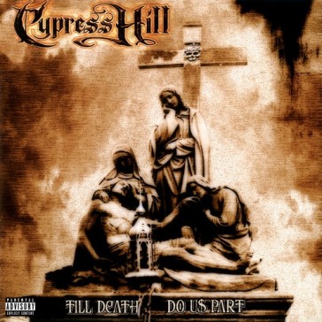 Till death do us part - Cypress Hill