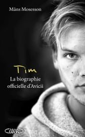 Tim - La biographie officielle d Avicii