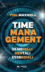 Time Management. 20 modelli mentali essenziali