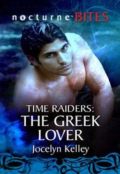 Time Raiders: The Greek Lover (Mills & Boon Nocturne Bites) (Time Raiders, Book 9)