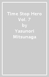 Time Stop Hero Vol. 7