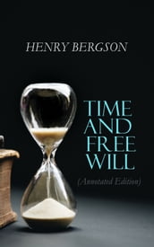 Time and Free Will (Annotated Edition)