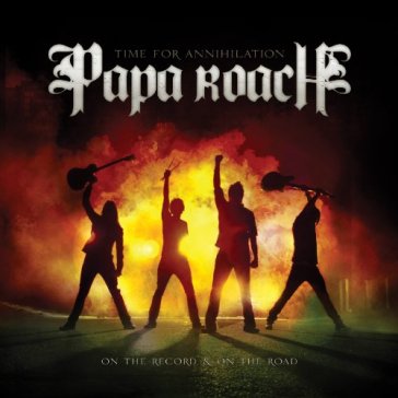 Time for annihilation - Papa Roach