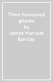 Time honoured ghosts