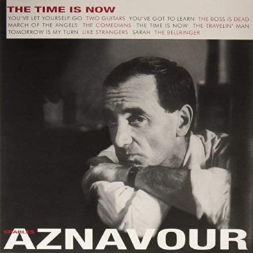 Time is now - Charles Aznavour