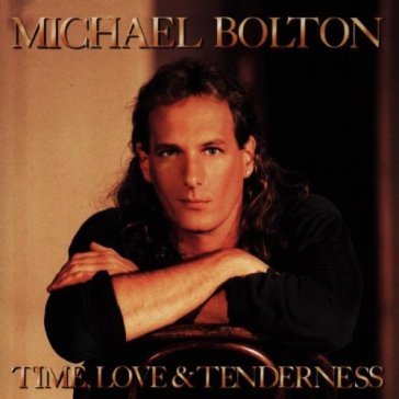 Time love & tenderness - Michael Bolton