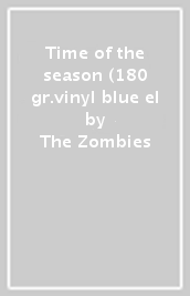 Time of the season (180 gr.vinyl blue el