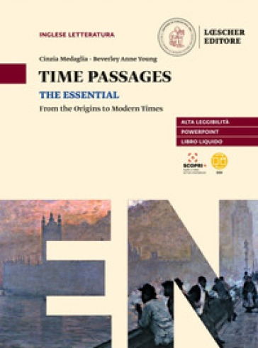 Time passages the essential. From the origins to modern times. Per le Scuole superiori. Con e-book. Con espansione online - Cinzia Medaglia - Beverley Anne Young