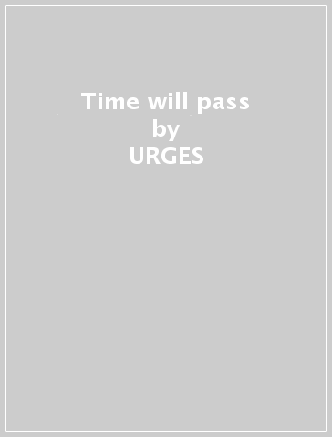 Time will pass - URGES