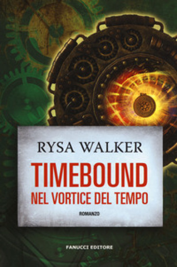 Timebound. Nel vortice del tempo - Rysa Walker