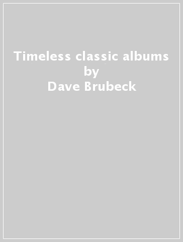 Timeless classic albums - Dave Brubeck