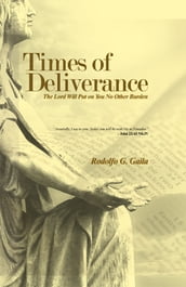 Times of Deliverance-The Lord Will Put on You No Other Burden