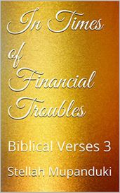 In Times of Financial Troubles: Biblical Verses 3