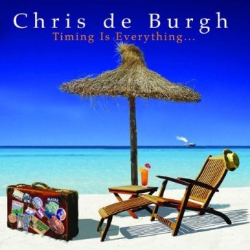 Timing is everything - CHRIS DE BURGH