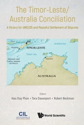 Timor-leste/australia Conciliation, The: A Victory For Unclos And Peaceful Settlement Of Disputes
