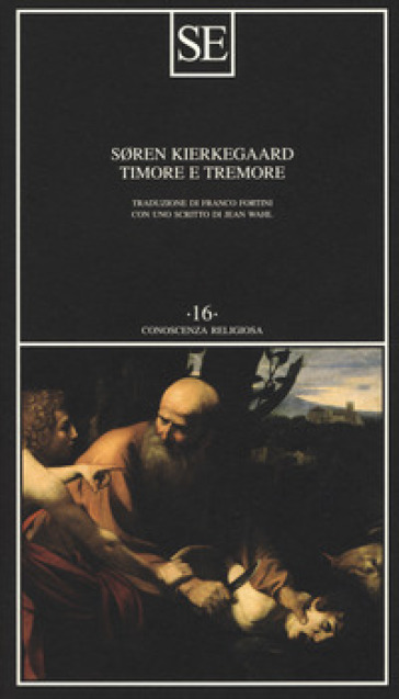 Timore e tremore (lirica dialettica di Johannes de Silentio) - Søren Kierkegaard