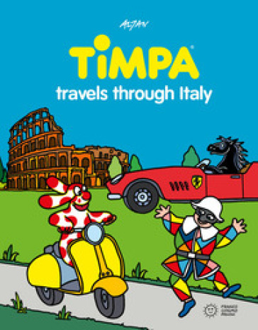 Timpa travels through Italy. Ediz. a colori - Francesco Tullio Altan