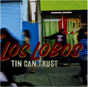 Tin can trust - Los Lobos