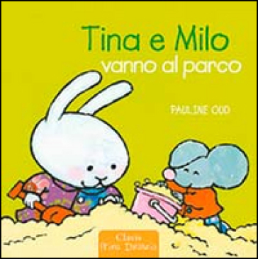 Tina e Milo vanno al parco - Pauline Oud