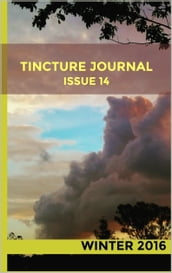 Tincture Journal Issue Fourteen (Winter 2016)