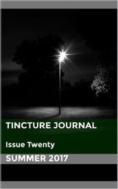 Tincture Journal Issue Twenty (Summer 2017)