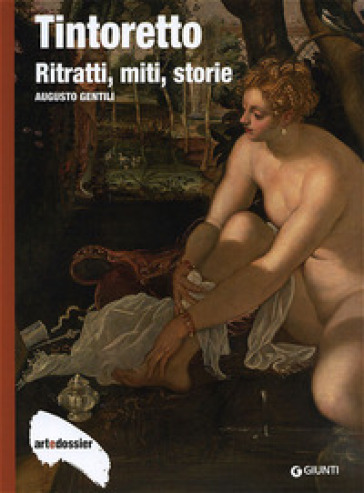 Tintoretto. Ritratti, miti, storie. Ediz. illustrata - Augusto Gentili