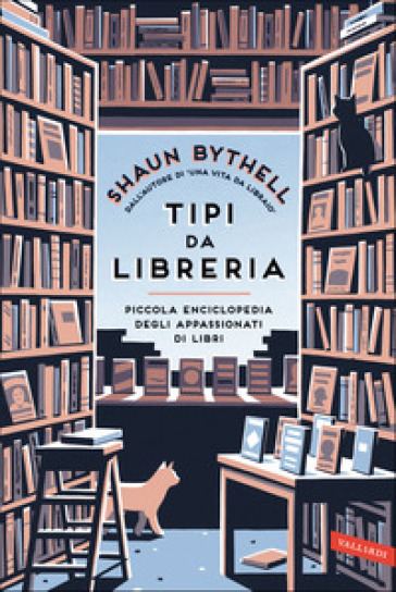 Tipi da libreria. Piccola enciclopedia degli appassionati di libri - Shaun Bythell