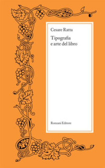 Tipografia e arte del libro - Cesare Ratta