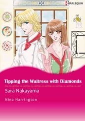 Tipping the Waitress With Diamonds (Harlequin Comics)