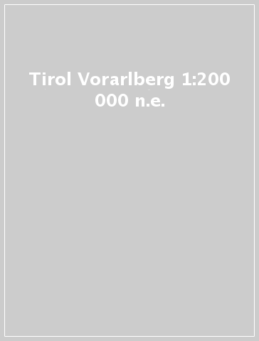 Tirol Vorarlberg 1:200 000 n.e.