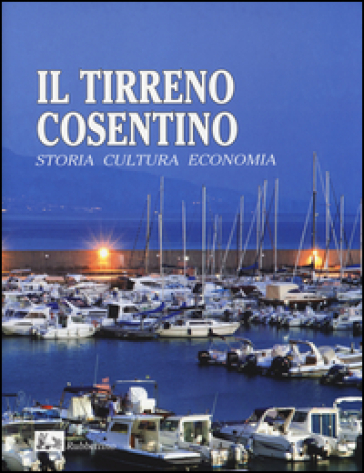 Il Tirreno cosentino. Storia cultura economia