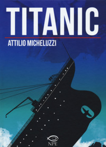 Titanic. Ediz. integrale - Attilio Micheluzzi