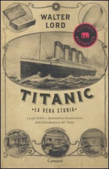 Titanic. La vera storia - Walter Lord