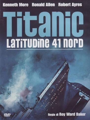 Titanic Latitudine 41 Nord - Roy Ward Baker