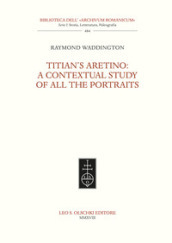 Titian s Aretino: a contextual study of all the portraits