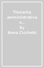 Titolarità amministrativa e gestione imprenditoriale dei servizi pubblici locali. Profili del sistema